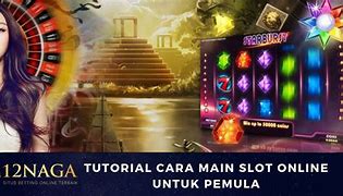 Tutorial Game Slot Pemula Dari Awal Sampai Akhir Terbaru 2024